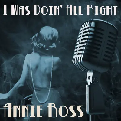 I Was Doin' All Right - Annie Ross