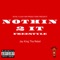 Nothin 2 It Freestyle - Jay King Tha Rebel lyrics