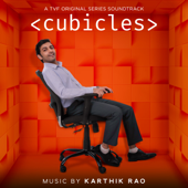 Cubicles (A TVF Original Series Soundtrack) - EP - Karthik Rao