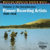 Mexican-American Border Music: An Introduction. Pioneer Recording Artists (1928-1958), Vol. 1