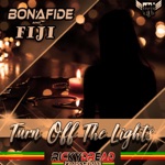 Bonafide & Fiji - Turn off the Lights