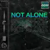 Not Alone - Single album lyrics, reviews, download