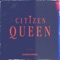 Good As Hell - Citizen Queen lyrics