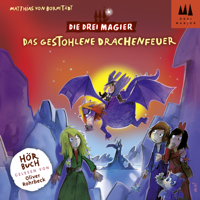 Matthias von Bornstädt - Die Drei Magier Hörbuch - Das gestohlene Drachenfeuer artwork