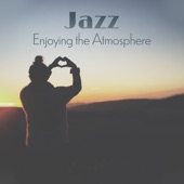 Jazz: Enjoying the Atmosphere, Smooth Jazz Bar, Relaxing Chillin’ & Groovin’ artwork