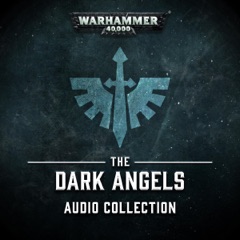 The Dark Angels Audio Collection: Warhammer 40,000 (Original Recording)