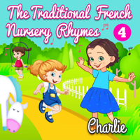 Charlie - The Traditional French Nursery Rhymes - Volume 4 artwork