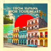 From Havana for Your Heart (feat. Millibird) artwork