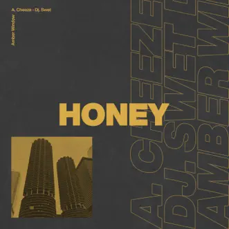 Honey - Single (feat. Dj Swet) by Amber Window & A. Cheeze album reviews, ratings, credits