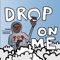 Drop On Me (feat. Texako) - Geeohhs lyrics
