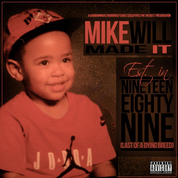 Est. in 1989 (Last of a Dying Breed) - Mike WiLL Made-It