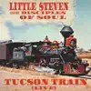 Tucson Train (Live) [feat. Little Steven & The Disciples of Soul] - Single album lyrics, reviews, download