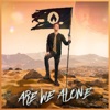 Are We Alone - Single, 2020