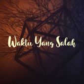 Waktu Yang Salah artwork