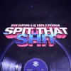 Spit That Shit - Single album lyrics, reviews, download