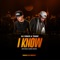 I Know (feat. Tiggz) - DJ Vince lyrics