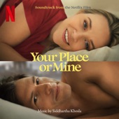 Your Place or Mine (Soundtrack from the Netflix Film) artwork