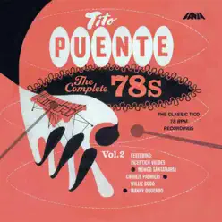 The Complete 78's: Vol. 2 - Tito Puente The Complete 78's: Vol. 2 - Tito Puente