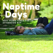 Naptime Days - Soft Piano Tunes for an Afternoon Nap artwork