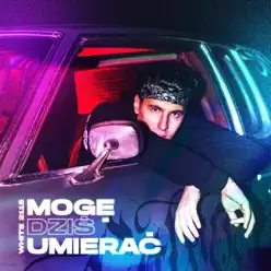 Mogę Dziś Umierać - Single - White 2115 Mogę Dziś Umierać - Single - White 2115