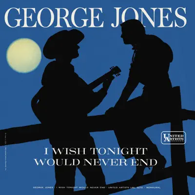 I Wish Tonight Would Never End - George Jones