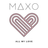 Maxo - All My Love