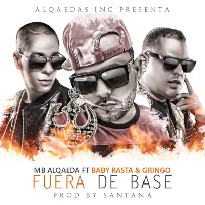 Fuera de Base (feat. Baby Rasta y Gringo) - Single - MB Alqaeda