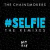 Stream & download #SELFIE (The Remixes) - Single