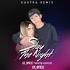 Stream & download Stay the Night (Kastra Remix) [feat. Xoxomyah] - Single