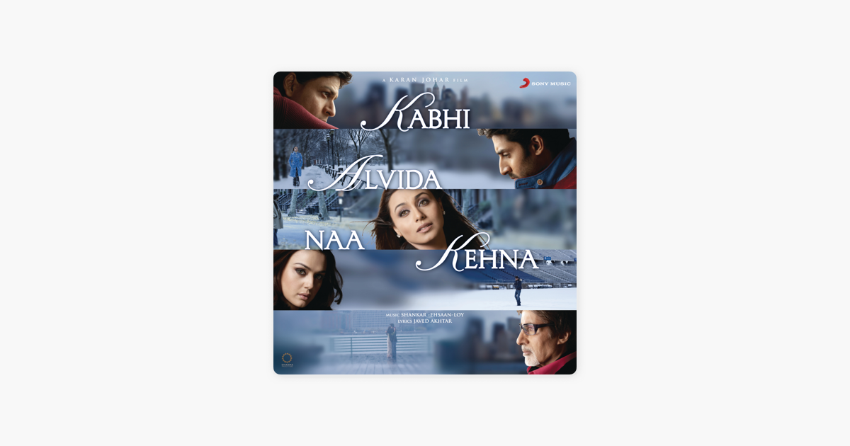 kabhi Alvida Naa Kehna By Shankar-ehsaan-loy On Apple Music
