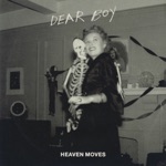 Dear Boy - Heaven Moves