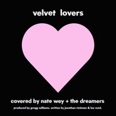 Nate Wey and The Dreamers - Velvet Lovers