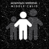 Mountain Weekend - Middle Child