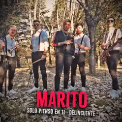 Solo Pienso en Ti / Delincuente - Single - Marito Solo Pienso en Ti / Delincuente - Single - Marito