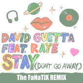 Stay (Don't Go Away) [feat. Raye] [The FaNaTiX Remix] artwork