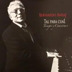 Tal para Cual - Bernardo Baraj