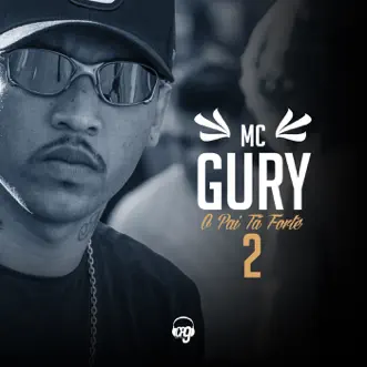 O Pai Ta Forte 2 - Single by MC Gury album reviews, ratings, credits