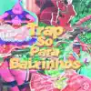 Trap Só para Baixinhos (feat. S8ny) - Single album lyrics, reviews, download