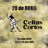 20 de Abril (feat. Amigos de los Celtas) [Versión 2020 Covid-19 para MSF] artwork