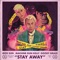 Stay Away (feat. Machine Gun Kelly & Goody Grace) artwork