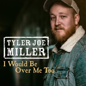 Tyler Joe Miller - I Would Be Over Me Too - Line Dance Choreographer