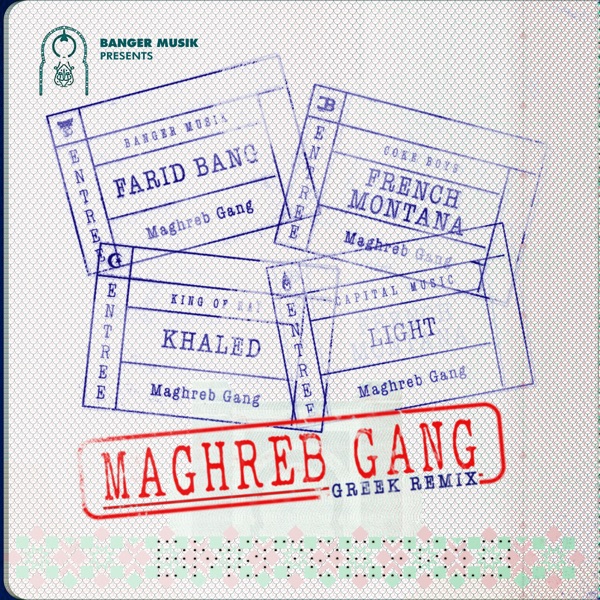 Maghreb Gang (feat. French Montana, Khaled & Light) [Greek Remix] - Single - Farid Bang