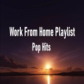 Work From Home Playlist: Pop Hits artwork