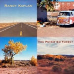 Randy Kaplan - The Petrified Forest