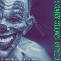 It Lives Down Below - Scary Clown Music - Suspense Horror Sounds, Night at the Carnival with Carillon Creepy Songs artwork
