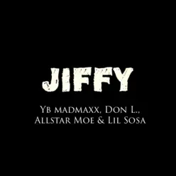 Jiffy (feat. Yb Madmax & Lil Sosa) - Single - Don L Jiffy (feat. Yb Madmax & Lil Sosa) - Single - Don L