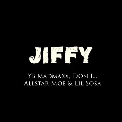 Jiffy (feat. Yb Madmax & Lil Sosa) - Single - Don L