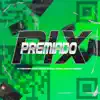 Pix Premiado - Single album lyrics, reviews, download
