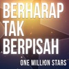 One Million Stars - Berharap Tak Berpisah