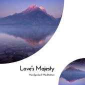 Love's Majesty - Handpicked Meditation artwork